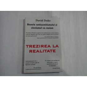    TREZIREA  LA  REALITATE  Bazele  antisemitismului si sionismului  ca  rasism -  David  DUKE 